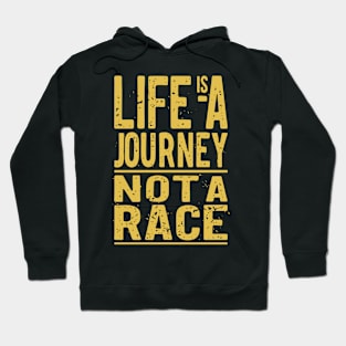 Life Is A Journey Not A Race Distressed Style Design Hoodie